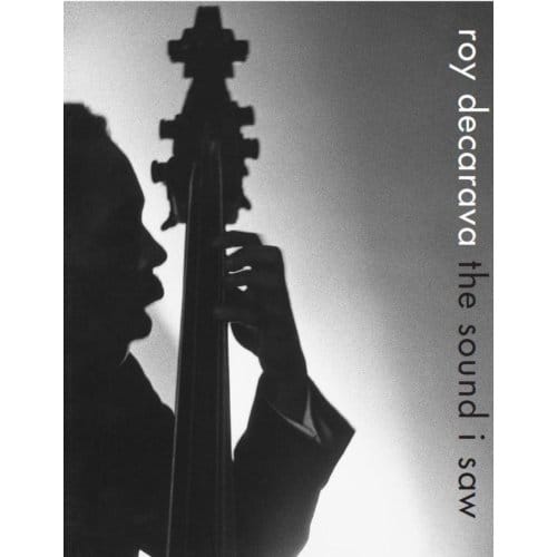 Roy Decarava: The Sound I Saw - Roy DeCarava