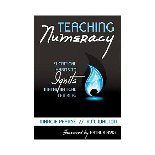 Teaching Numeracy: 9 Critical Habits To Ignite Mathematical Thinking - Pearse