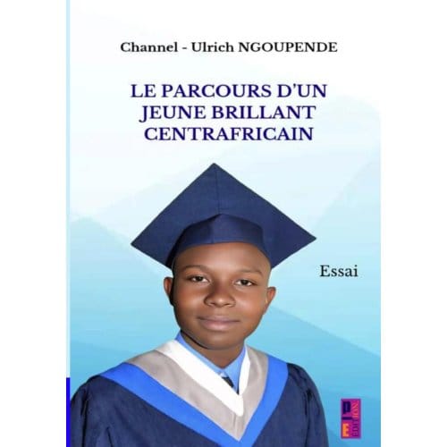 Le Parcours D'Un Jeune Brillant Centrafricain - Channel Ulrich, Ngoupende