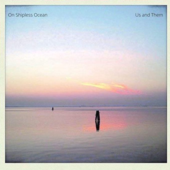 Us And Them - On Shipless Ocean (CD)
