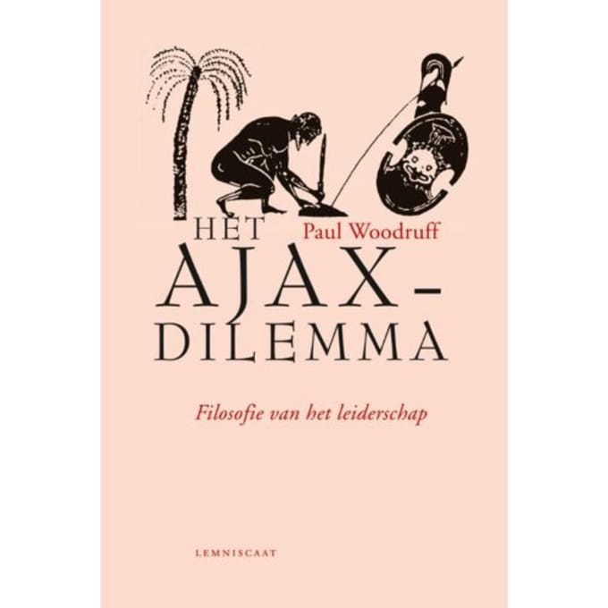 Het Ajax-Dilemma - Paul Woodruff