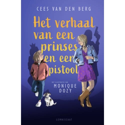 Het Verhaal Van Een Prinses En Een Pistool - Cees van den Berg