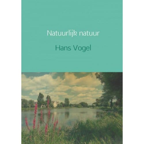 Natuurlijk Natuur - Hans Vogel