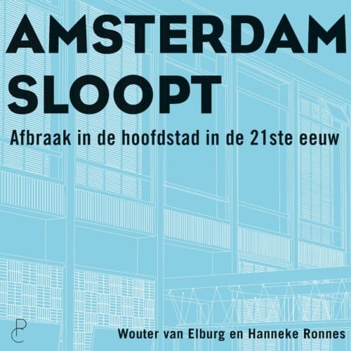 Amsterdam Sloopt - Wouter van Elburg