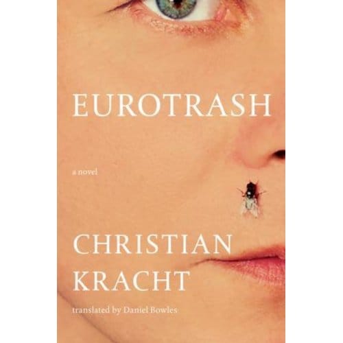 Eurotrash - Liveright - Christian Kracht