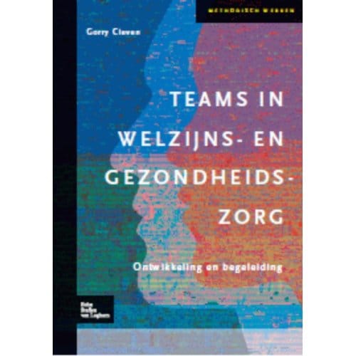 Teams In Welzijns- En Gezondheidszorg - Methodisch Werken - G.E.H. Cleven