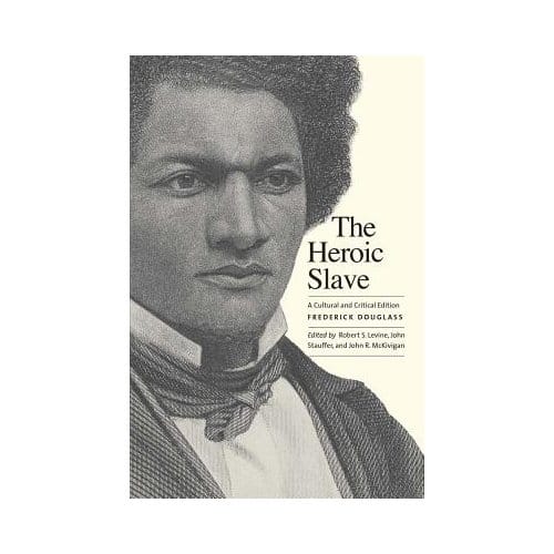 The Heroic Slave - Frederick Douglass