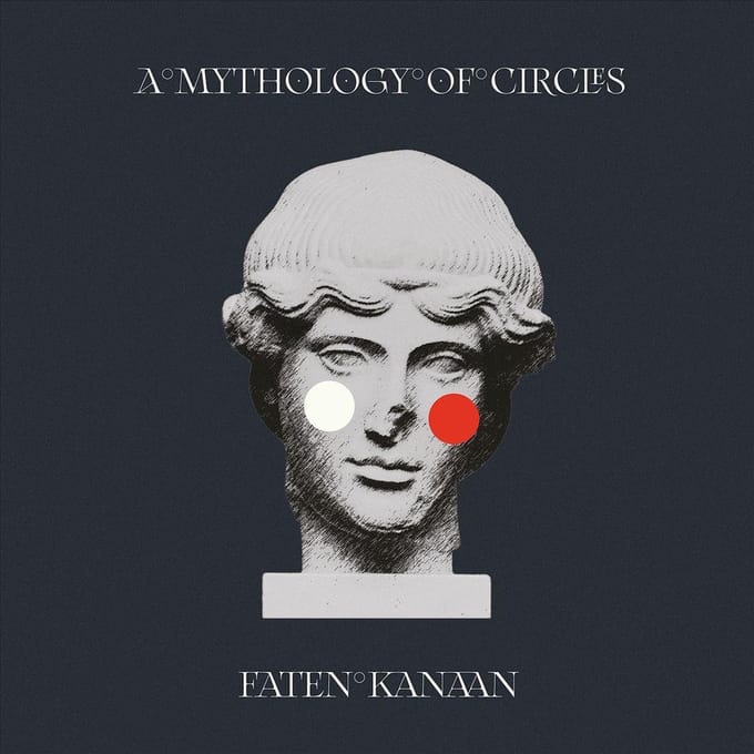 A Mythology Of Circles - Faten Kanaan