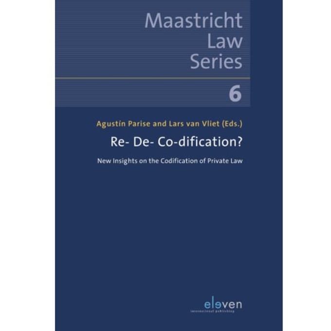 Re- De- Co-Dification? - Maastricht Law Series - Agustin Parise