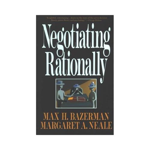 Negotiating Rationally - Max H. Bazerman