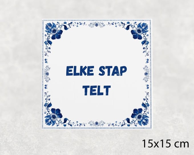 Spreuk tegel 15x15 cm Elke stap telt