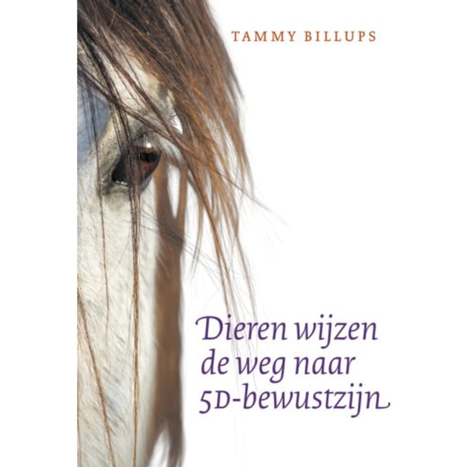 Dieren Wijzen De Weg Naar 5d-Bewustzijn - Tammy Billups