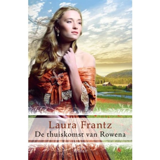 De Thuiskomst Van Rowena - De Ballantyne Kronieken - Laura Frantz