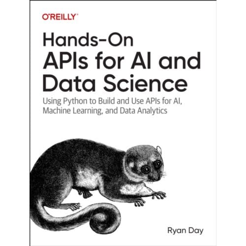 Hands-On Apis For Ai And Data Science - Ryan Day