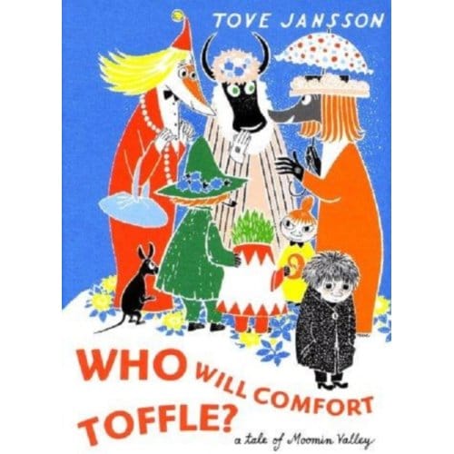 Who Will Comfort Toffle? - Tove Jansson