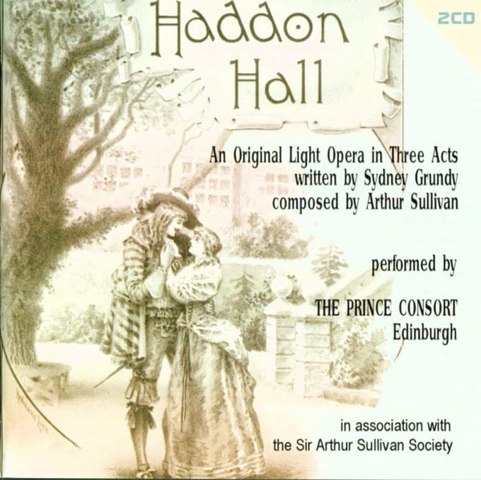 The Edinburgh Prince Consort - Sullivan: Haddon Hall (2 CD)