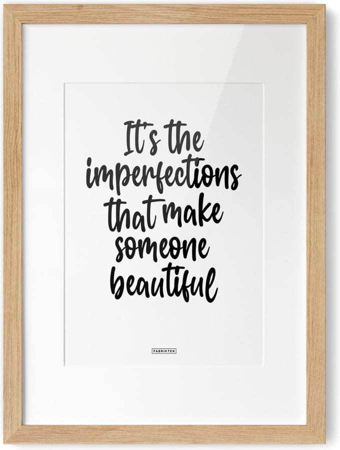 Fabrikten Tekstposter It's the imperfections - A4
