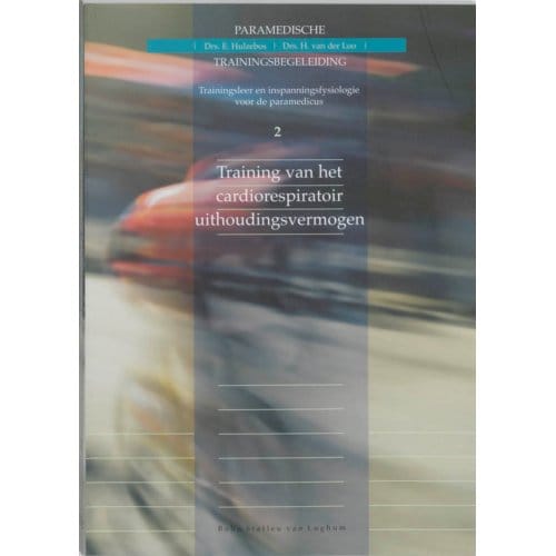 Training Van Het Cardiorespiratoir Uithoudingsvermogen - Paramedische - E. Hulzebos