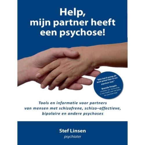 Help, Mijn Partner Heeft Een Psychose! - Stef Linsen