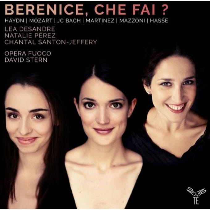 Lea Desandre, Natalie Perez, Chantal Santon, Opera Fuoco, David Stern - Berenice, Che Fai ? (CD)