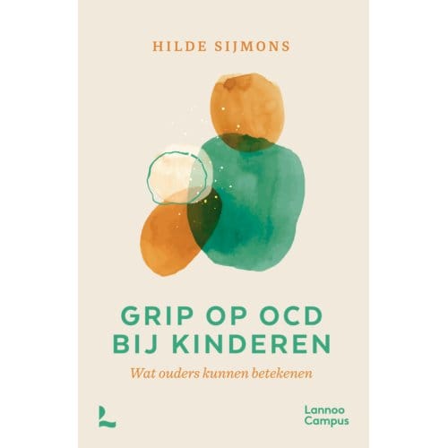 Grip Op Ocd Bij Kinderen - Hilde Sijmons