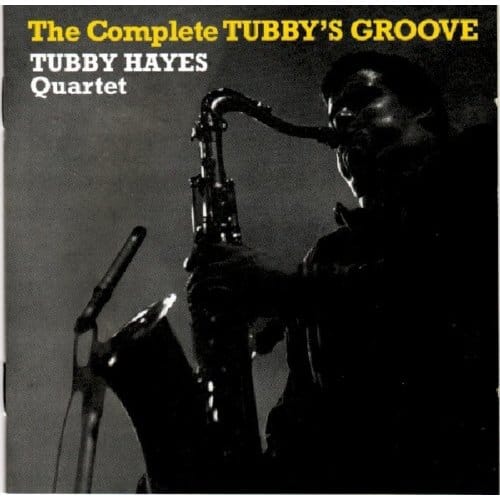 Complete Tubby'S Groove - Tubby Hayes Quartet