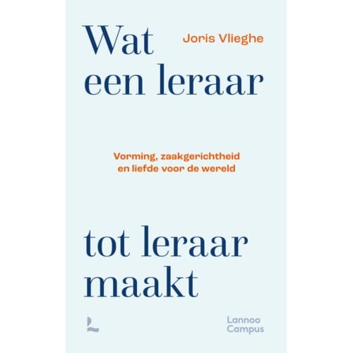 Wat Een Leraar Tot Leraar Maakt - Joris Vlieghe