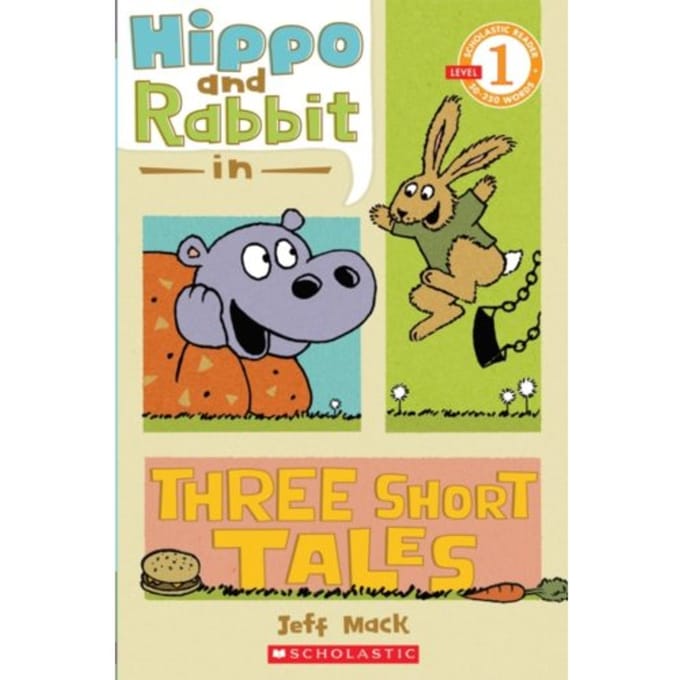 Scholastic Reader Level 1: Hippo & Rabbit In Three Short Tales - Jeff Mack