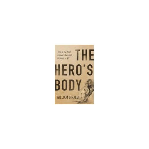The Hero's Body - William Giraldi