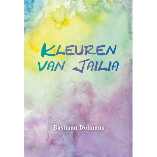 Kleuren Van Jailia - Bastiaan Dolmans