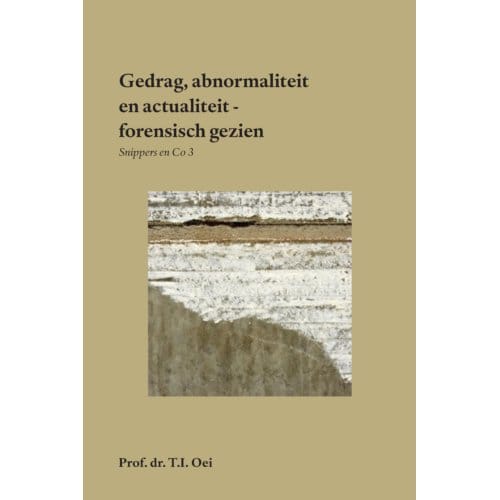 Gedrag, Abnormaliteit En Actualiteit - Forensisch Gezien - Prof. dr. T.I. Oei