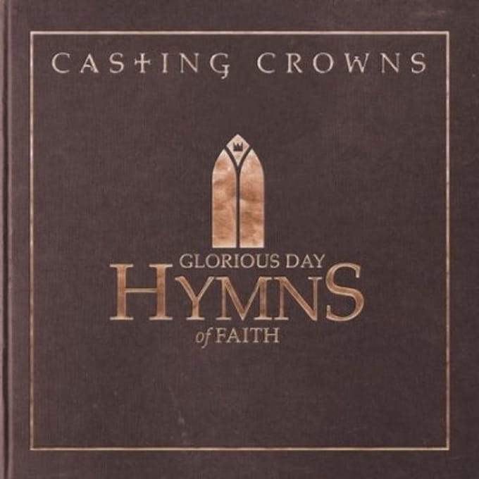 Casting Crowns - Glorious Day:Hymns Of Faith (CD)