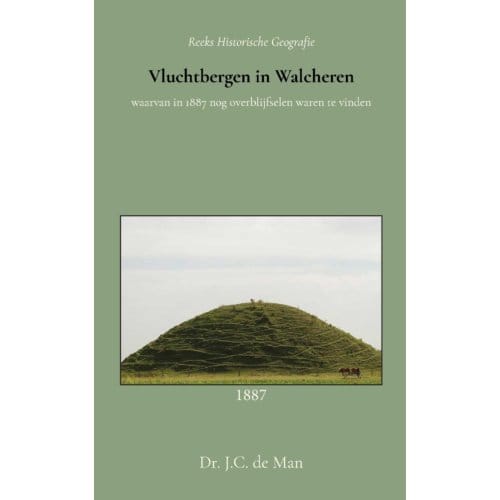 Vluchtbergen In Walcheren - Dr. J.C. de Man