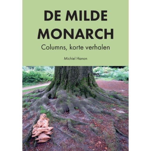 De Milde Monarch - Michiel Hanon