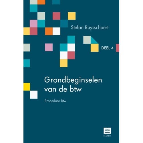 Procedure Btw - Grondbeginselen Van De Btw - Stefan Ruysschaert