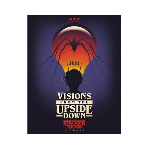 Visions From The Upside Down: Stranger Things Artbook - Stranger Things - Netflix