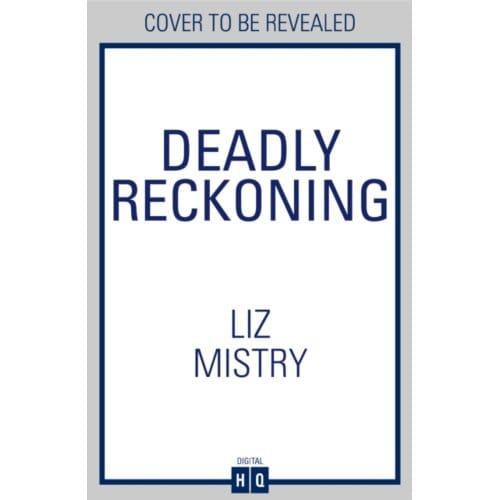 Deadly Reckoning - The Solanki And Mcqueen Crime Series - Liz Mistry