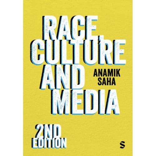 Race, Culture And Media - Anamik Saha