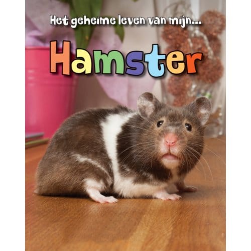 Hamster - Het Geheime Leven Van Mijn... - Mary Colson
