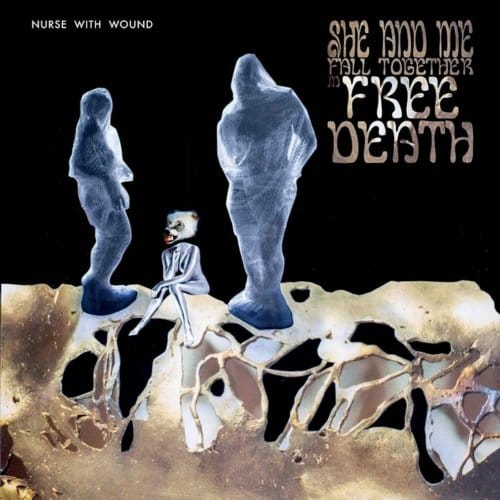 She And Me Fall Together In Free Death - Nurse With Wound