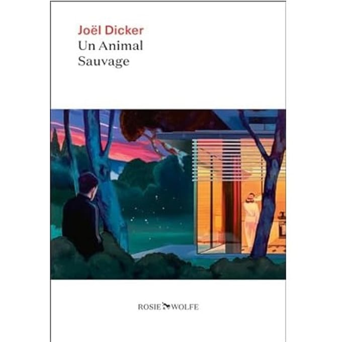 Un Animal Sauvage - Joël Dicker