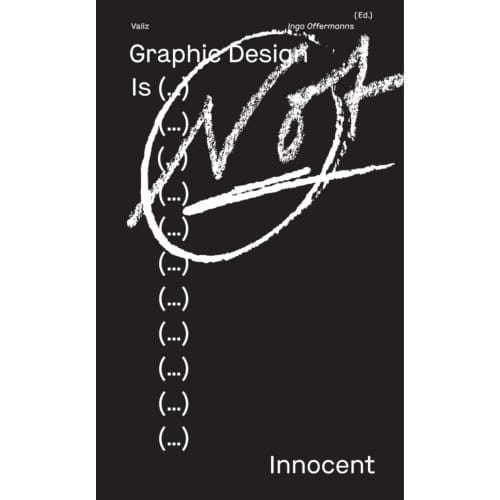 Graphic Design Is (...) Not Innocent - Ingo Offermanns