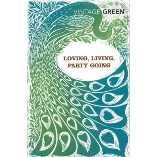 Loving, Living, Party Going - Henry Green