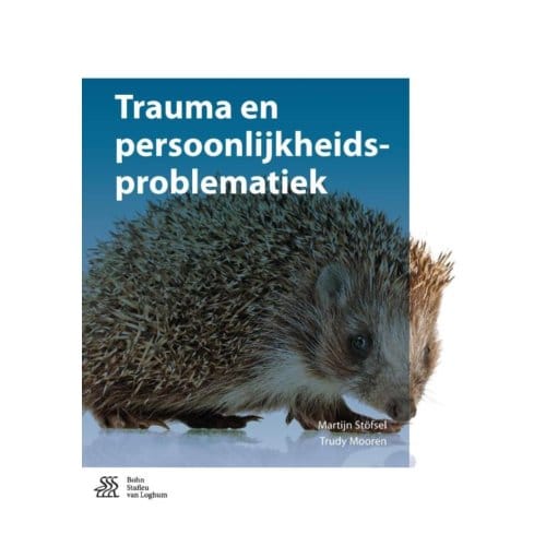 Trauma En Persoonlijkheidsproblematiek - Martijn Stöfsel