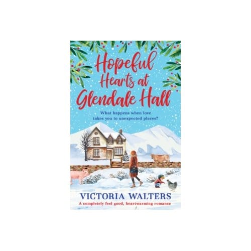 Hopeful hearts at glendale hall : 3 - Victoria Walters