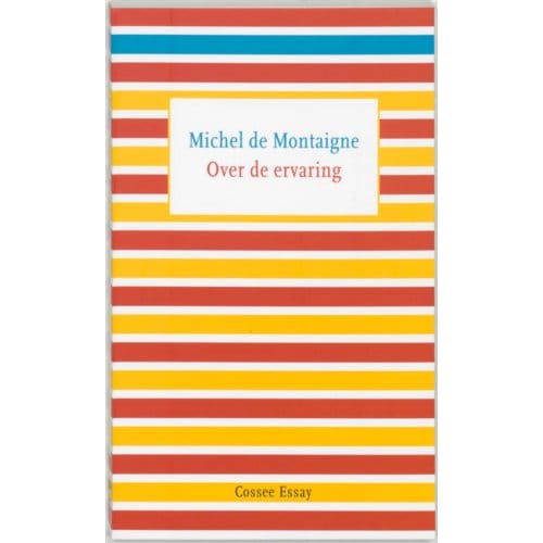 Over De Ervaring - Michel de Montaigne