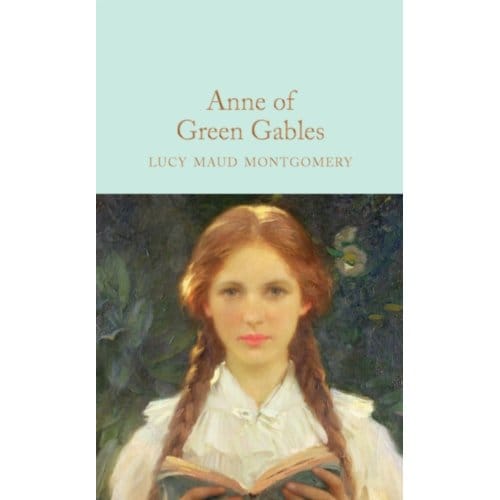 Anne Of Green Gables - Macmillan Collector's Library - L. M. Montgomery