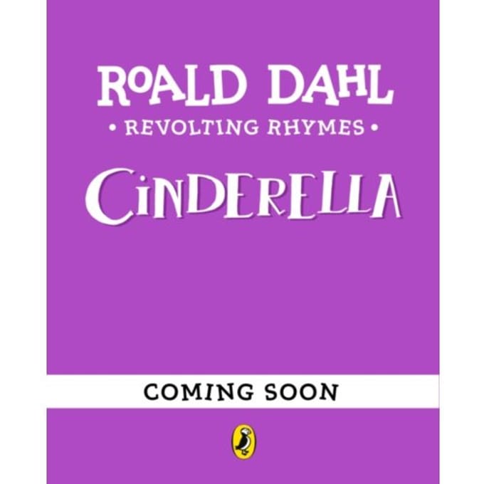 Revolting Rhymes: Cinderella - Roald Dahl