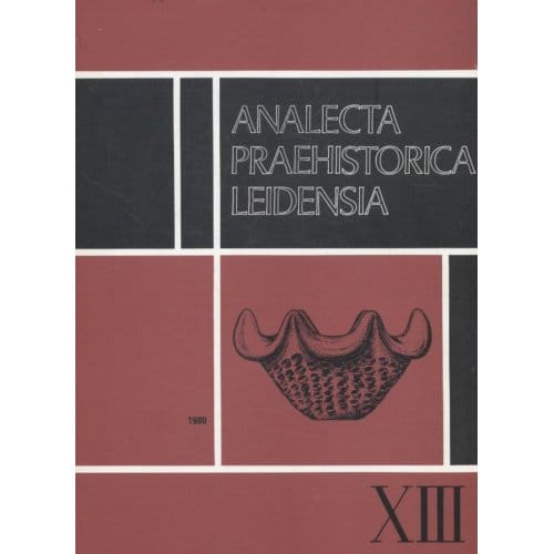 Analecta Praehistorica Leidensia Xiii - Analecta Praehistorica Leidensia - P.W. van den Broeke