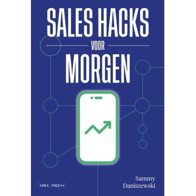 Sales Hacks Voor Morgen - Sammy Daniszewski